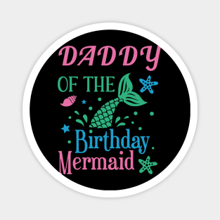 Daddy Of The Birthday Mermaid Mermaids Birthday Mermaid Dad Magnet